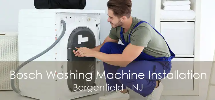 Bosch Washing Machine Installation Bergenfield - NJ