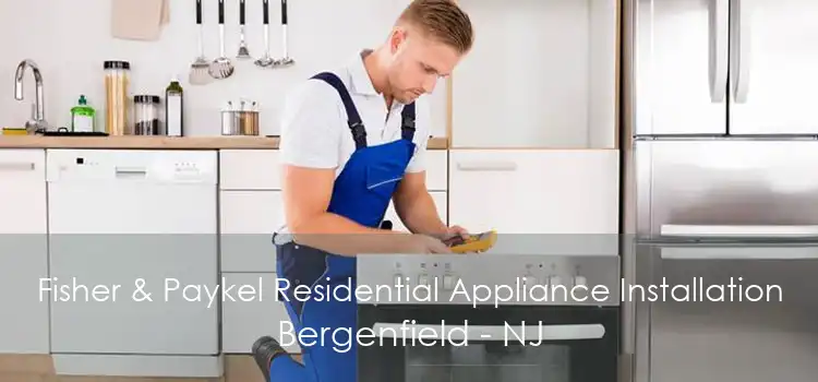 Fisher & Paykel Residential Appliance Installation Bergenfield - NJ