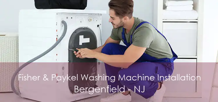 Fisher & Paykel Washing Machine Installation Bergenfield - NJ