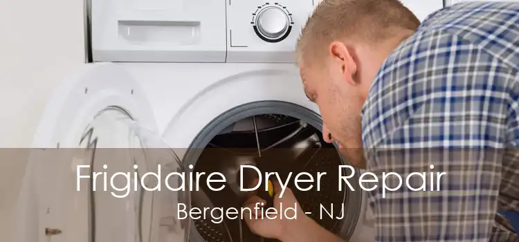 Frigidaire Dryer Repair Bergenfield - NJ