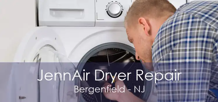 JennAir Dryer Repair Bergenfield - NJ