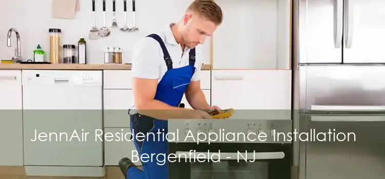 JennAir Residential Appliance Installation Bergenfield - NJ