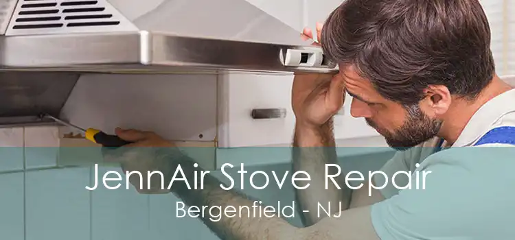 JennAir Stove Repair Bergenfield - NJ