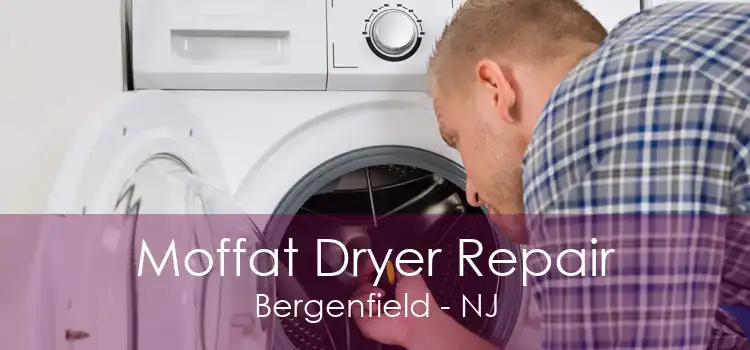 Moffat Dryer Repair Bergenfield - NJ