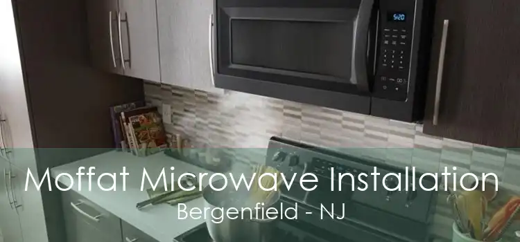 Moffat Microwave Installation Bergenfield - NJ