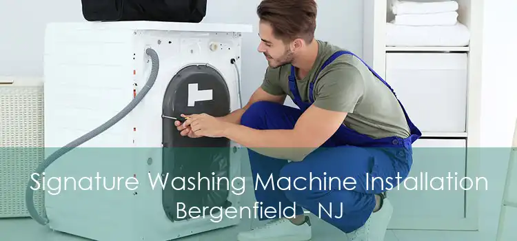 Signature Washing Machine Installation Bergenfield - NJ