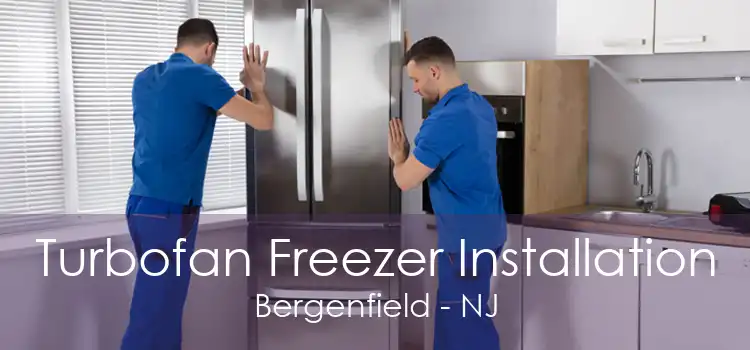 Turbofan Freezer Installation Bergenfield - NJ